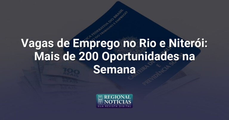 Vagas de Emprego no Rio e Niterói: Mais de 200 Oportunidades na Semana