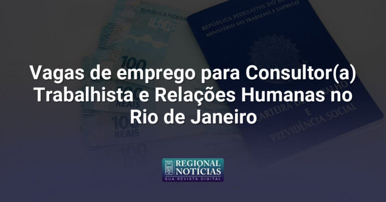 Vagas de emprego para Consultor(a) Trabalhista e Relações Humanas no Rio de Janeiro