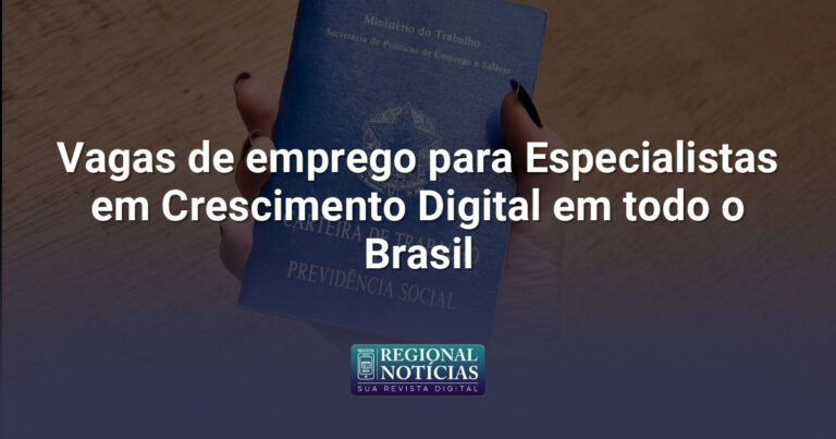 Vagas de emprego para Especialistas em Crescimento Digital em todo o Brasil