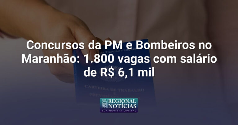 Concursos da PM e Bombeiros no Maranhão: 1.800 vagas com salário de R$ 6,1 mil