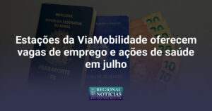 Estações da ViaMobilidade oferecem vagas de emprego e ações de saúde em julho