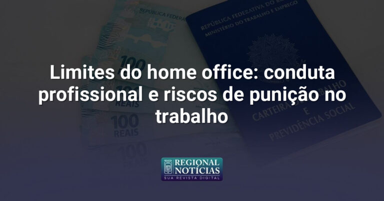 Limites do home office: conduta profissional e riscos de punição no trabalho