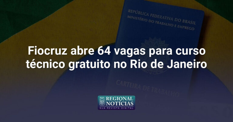 Fiocruz abre 64 vagas para curso técnico gratuito no Rio de Janeiro